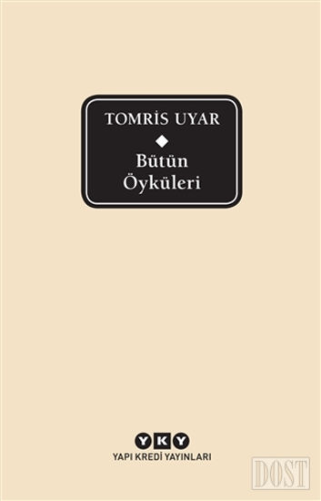 Bütün Öyküleri - Tomris Uyar